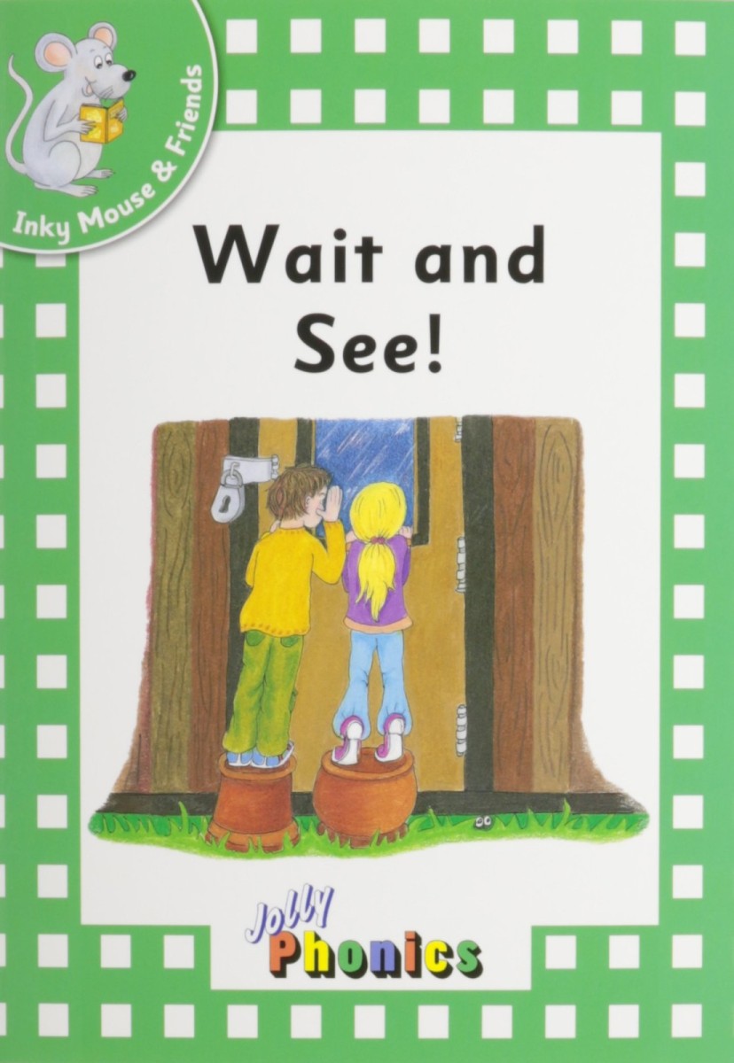 Jolly Phonics Inky Mouse & Friends : Wait and See! (Green Level 