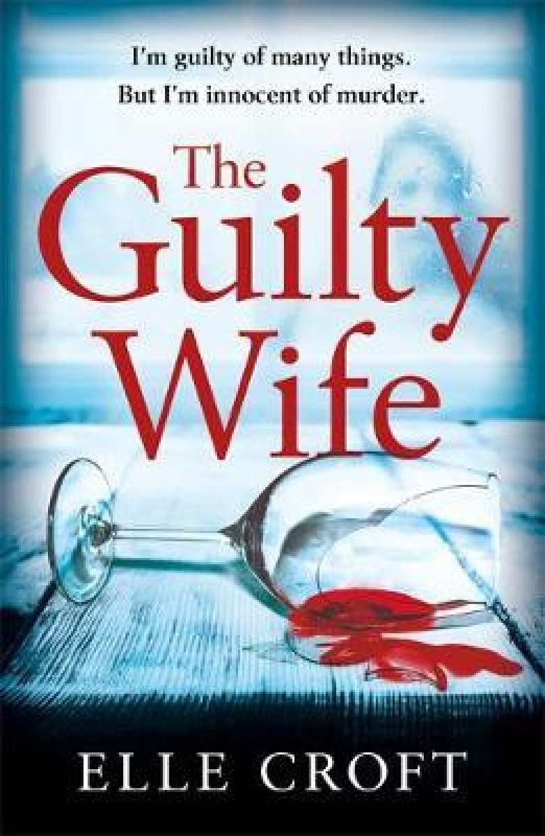 The Guilty Wife - Elle Croft - The Bookshop