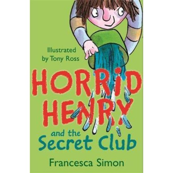 Horrid Henry and the Secret Club - Francesca Simon (DELIVERY TO EU ONLY)