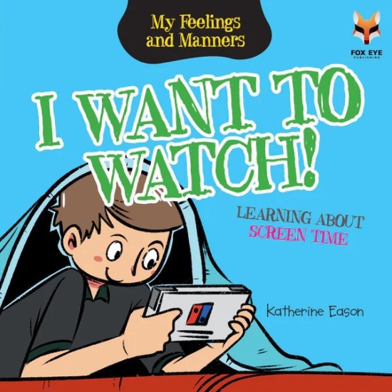 My Feelings And Manners : I Want to Watch - Learning about Screen Time