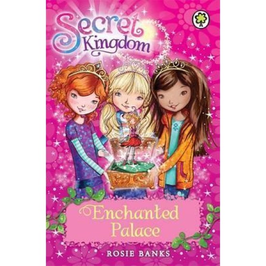 Secret Kingdom Enchanted Palace Book 1 Rosie Banks The Bookshop