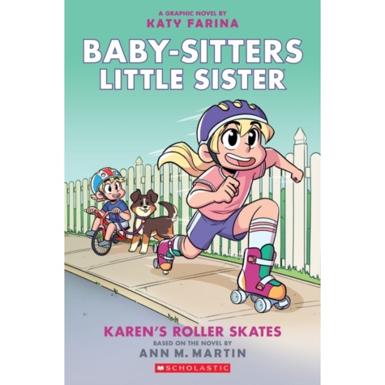 The Babysitters Little Sister Graphic Novel : Karen's Roller Skates - Ann M. Martin and Katy Farina