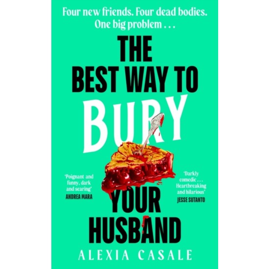 The Best Way to Bury Your Husband - Alexia Casale