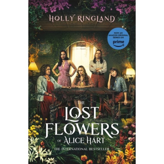 The Lost Flowers of Alice Hart - Holly Ringland 